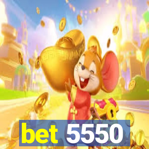 bet 5550